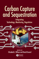 Carbon capture and sequestration : integrating technology, monitoring and regulation /