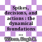 Spikes, decisions, and actions : the dynamical foundations of neuroscience /