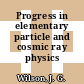 Progress in elementary particle and cosmic ray physics 10