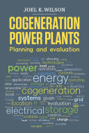 Cogeneration power plants : planning and evaluation [E-Book] /