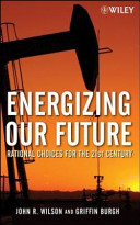 Energizing our future : rational choices for the 21st century /