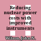 Reducing nuclear power costs with improved instruments [E-Book]