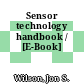 Sensor technology handbook / [E-Book]