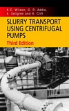 Slurry transport using centrifugal pumps [E-Book] /