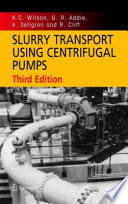 Slurry Transport Using Centrifugal Pumps [E-Book] /