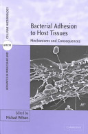 Bacterial adhension to host tissues : mechanisms and consequences /