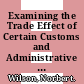 Examining the Trade Effect of Certain Customs and Administrative Procedures [E-Book] /