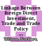 Linkage Between foreign Direct Investment, Trade and Trade Policy [E-Book]: An Economic Analysis with Application to the Food Sector in OECD Countries and Case Studies in Ghana, Mozambique, Tunisia and Uganda /