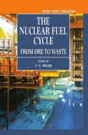The nuclear fuel cycle: from ore to wastes. /