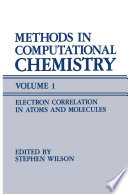 Methods in Computational Chemistry [E-Book] : Volume 1 Electron Correlation in Atoms and Molecules /