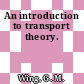 An introduction to transport theory.