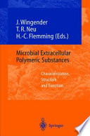 Microbial extracellular polymeric substances : characterization, structure and function /
