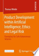Product Development within Artificial Intelligence, Ethics and Legal Risk [E-Book] : Exemplary for Safe Autonomous Vehicles /