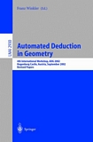 Automated Deduction in Geometry [E-Book] : 4th International Workshop, ADG 2002, Hagenberg Castle, Austria, September 4-6, 2002, Revised Papers /