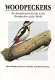Woodpeckers : a guide to the woodpeckers, piculets and wrynecks of the world [E-Book] /