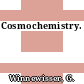 Cosmochemistry.