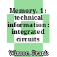 Memory. 1 : technical information : integrated circuits /