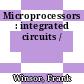 Microprocessors : integrated circuits /