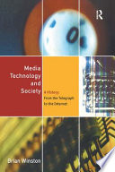 Media technology and society : a history : from the telegraph to the Internet /