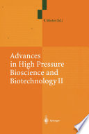 Advances in High Pressure Bioscience and Biotechnology II [E-Book] : Proceedings of the 2nd International Conference on High Pressure Bioscience and Biotechnology, Dortmund, September 16–19, 2002 /