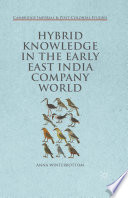 Hybrid knowledge in the early East India Company world [E-Book] /