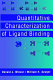 Quantitative characterization of ligand binding /