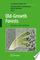 Old-Growth Forests [E-Book] : Function, Fate and Value /