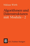 Algorithmen und Datenstrukturen mit Modula 2.