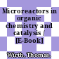 Microreactors in organic chemistry and catalysis / [E-Book]
