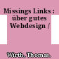 Missings Links : über gutes Webdesign /