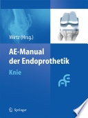 AE-Manual der Endoprothetik [E-Book] : Knie /