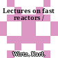 Lectures on fast reactors /