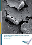 Thermal shock behaviour of different tungsten grades under varying conditions [E-Book] /