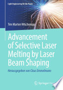 Advancement of Selective Laser Melting by Laser Beam Shaping [E-Book] /