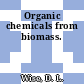 Organic chemicals from biomass.