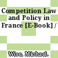 Competition Law and Policy in France [E-Book] /