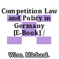 Competition Law and Policy in Germany [E-Book] /