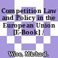 Competition Law and Policy in the European Union [E-Book] /