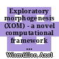 Exploratory morphogenesis (XOM) - a novel computational framework for self-organization : cross-fertilization between electrical, biomedical, and computer engineering /