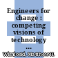 Engineers for change : competing visions of technology in 1960s America [E-Book] /