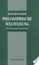 Philosophische Wegweisung: Versionen und Perspektiven.