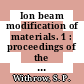 Ion beam modification of materials. 1 : proceedings of the Seventh International Conference on Ion Beam Modification of Materials, Knoxville, TN, USA, 9-14 September 1990 /