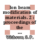 Ion beam modification of materials. 2 : proceedings of the Seventh International Conference on Ion Beam Modification of Materials, Knoxville, TN, USA, 9-14 September 1990 /