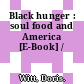 Black hunger : soul food and America [E-Book] /