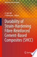 Durability of Strain-Hardening Fibre-Reinforced Cement-Based Composites (SHCC) [E-Book] /