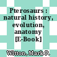 Pterosaurs : natural history, evolution, anatomy [E-Book] /