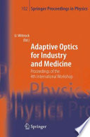 Adaptive Optics for Industry and Medicine [E-Book] : Proceedings of the 4th International Workshop Münster, Germany, Oct. 19–24, 2003 /