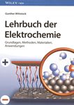 Lehrbuch der Elektrochemie : Grundlagen, Methoden, Materialien, Anwendungen /