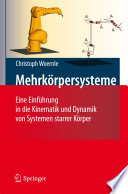 Mehrkörpersysteme [E-Book] : Eine Einführung in die Kinematik und Dynamik von Systemen starrer Körper /