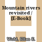 Mountain rivers revisited / [E-Book]